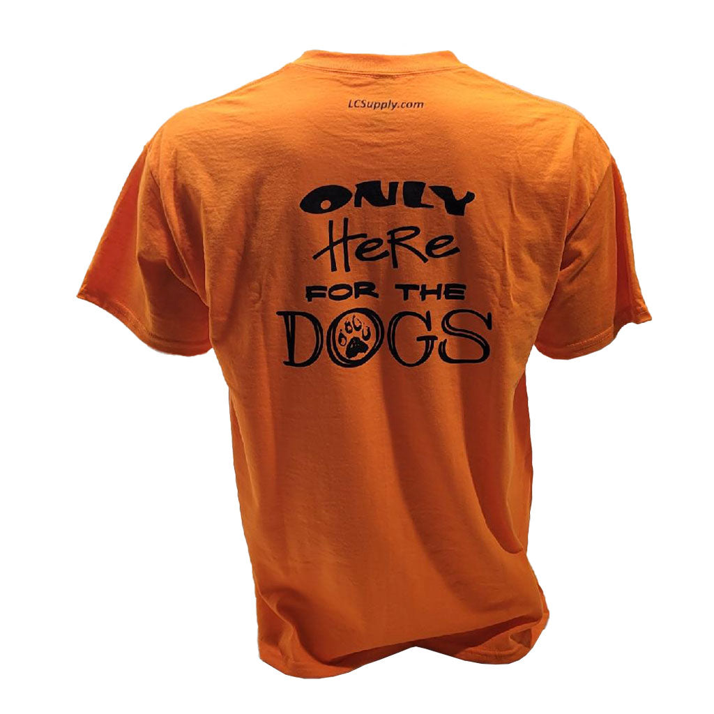 LCS Only Here For The Dogs Shirt - Adult