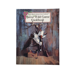 Savor Wild Game Cookbook