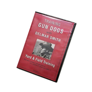 Training Gun Dogs with Delmar Smith: Volume 1 Yard & Field Training