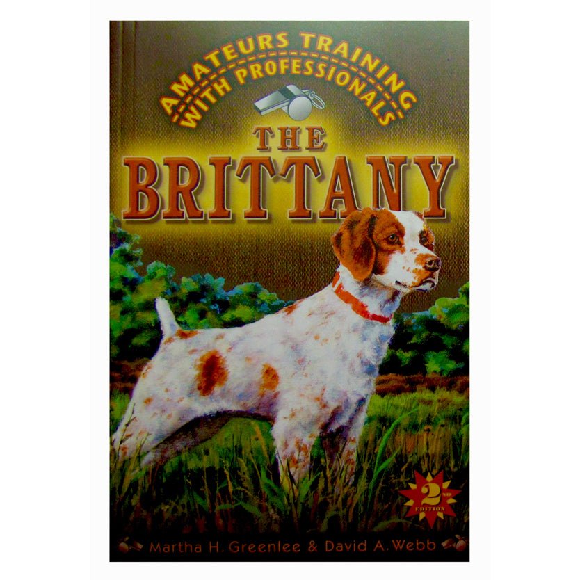 Glade Run Press The Brittany: Amateurs Training with Professionals – Hunting Dog Supply