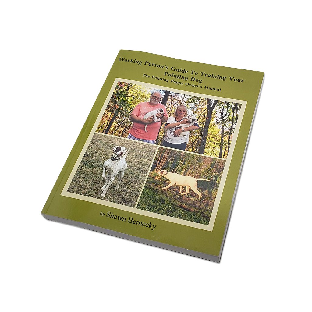 Lion Country Supply Working Person's Guide to Training your Pointing Dog by Shawn Bernecky – Hunting Dog Supply